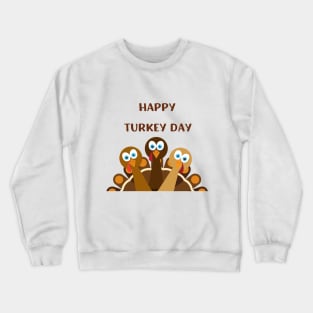 Happy Turkey Day Thanksgiving Apparel Crewneck Sweatshirt